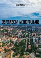 Disperazioni metropolitane - Dario Carmana