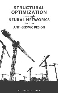 Structural optimization through neural networks for the anti-seismic design - Carlo Calledda