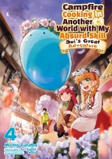 Campfire Cooking in Another World with My Absurd Skill: Sui’s Great Adventure: Volume 4 - Ren Eguchi