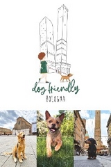 Dog friendly Bologna - Francesca Dondi, Barbara Ferrarini