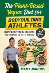 The Plant-Based Vegan Diet for Bodybuilding Athletes (NEW VERSION) - Mary Nabors