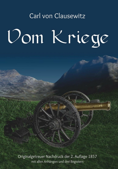 Vom Kriege -  Carl v. Clausewitz