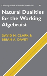 Natural Dualities for the Working Algebraist - Clark, David M.; Davey, Brian A.