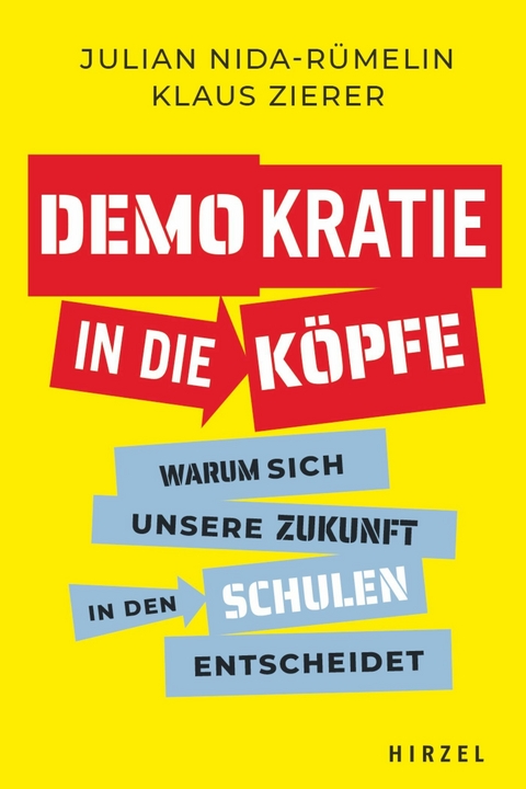 Demokratie in die Köpfe -  Julian Nida-Rümelin,  Klaus Zierer