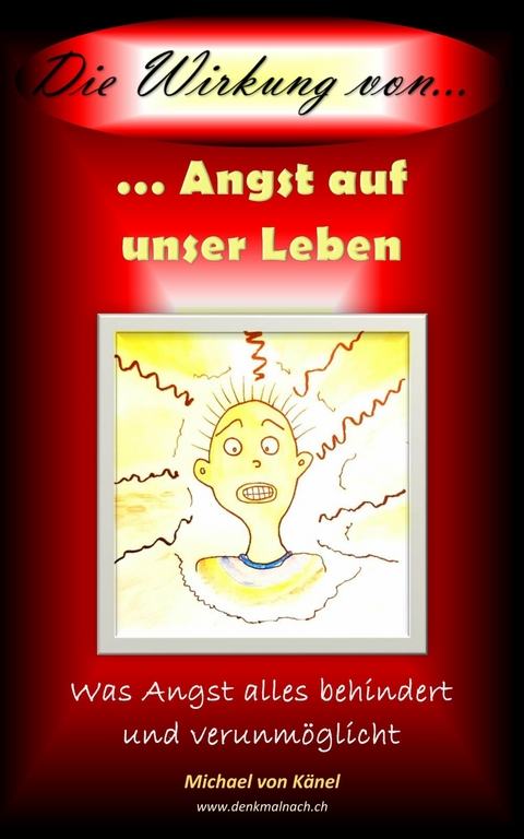 Die Wirkung von Angst auf unser Leben -  Michael von Känel