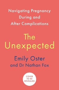 The Unexpected - Emily Oster, Nathan Fox