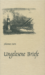 Ungelesene Briefe - Johannes Horn