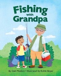 Fishing with Grandpa -  Deb Manikas