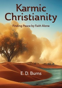 Karmic Christianity -  E. D. Burns