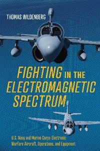 Fighting in the Electromagnetic Spectrum -  Thomas Wildenberg