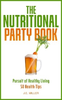 The Nutritional Party Book - Miller J.E.