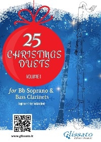 25 Christmas Duets for Soprano and Bass Clarinets - volume 1 - Wolfgang Amadeus Mozart; Johannes Brahms; Christmas Carols …