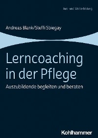 Lerncoaching in der Pflege -  Andreas Blank,  Steffi Sbiegay