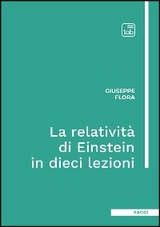 La relatività di Einstein in dieci lezioni - Giuseppe Flora