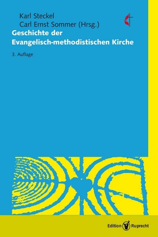 Die Geschichte der Evangelisch-methodistischen Kirche - Karl Steckel; C. Ernst Sommer