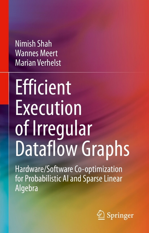Efficient Execution of Irregular Dataflow Graphs - Nimish Shah, Wannes Meert, Marian Verhelst