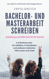 Erfolgreich Bachelor und Masterarbeit schreiben -  Dagmar Bruns