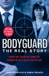 Bodyguard: The Real Story -  Emma French,  Jonathan Levi and Emma French,  JONATHAN LEVI