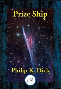 Prize Ship -  Philip  K. Dick