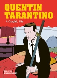 Quentin Tarantino: A Graphic Biography -  Michele Botton