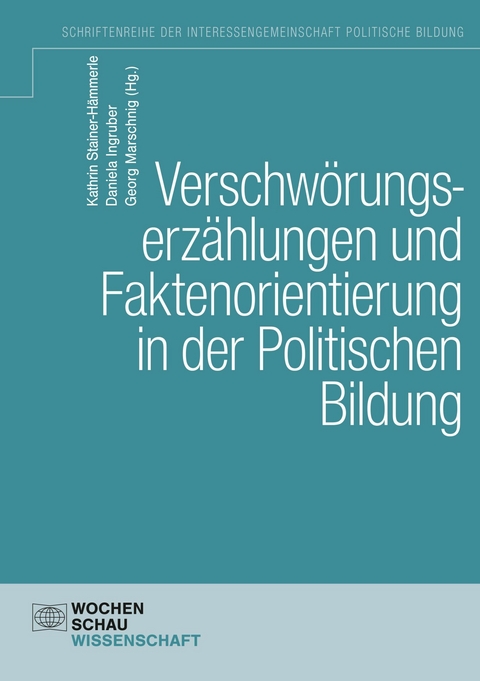 Verschwörungserzählungen und Faktenorientierung in der Politischen Bildung - 