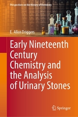 Early Nineteenth Century Chemistry and the Analysis of Urinary Stones -  E. Allen Driggers