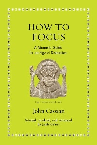 How to Focus -  John Cassian