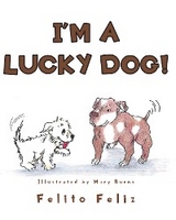 I'M A LUCKY DOG! - Felito Feliz