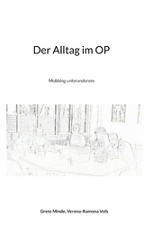 Der Alltag im OP - Grete Minde, Verena-Ramona Volk