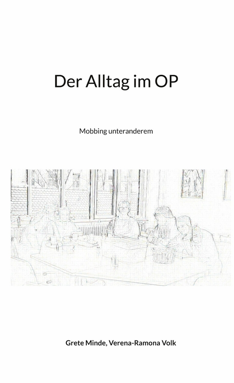 Der Alltag im OP - Grete Minde, Verena-Ramona Volk