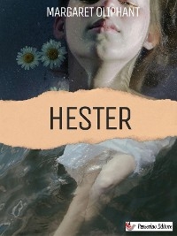 Hester - Margaret Oliphant