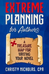 Extreme Planning for Authors - Christy Nicholas