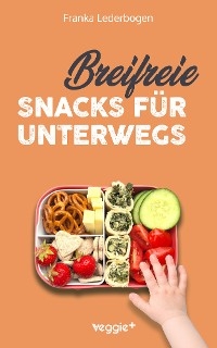 Breifreie Snacks für unterwegs - Franka Lederbogen