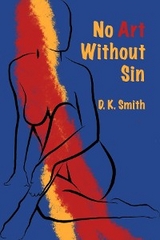 No Art Without Sin - D. K. Smith