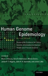 Human Genome Epidemiology, - Khoury, Muin; Bedrosian, Sara; Gwinn, Marta; Higgins, Julian; Ioannidis, John