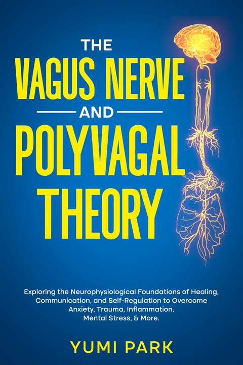 Vagus Nerve and Polyvagal Theory -  Yumi Park