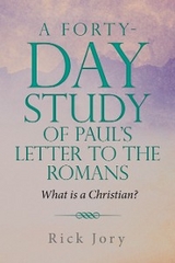 Forty-Day Study of Paul's Letter to the Romans -  Rick Jory