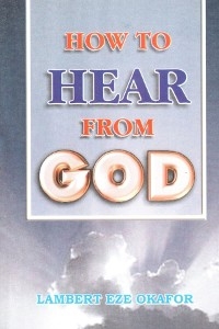 HOW TO  HEAR FROM  GOD - LaFAMCALL -  LaFAMCALL Endtimes,  Lambert Okafor