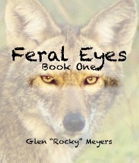 Feral Eyes -  Glen Rocky Meyers