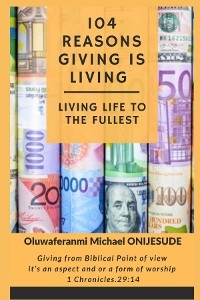 104 Reasons Giving is Living - Oluwaferanmi Michael ONIJESUDE