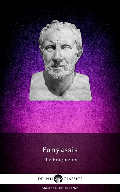 Fragments of Panyassis (Illustrated) -  Panyassis of Halicarnassus