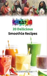 20 Delicious Smoothie Recipes -  Dana Jones,  Tracy Jones