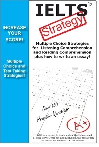 IELTS Test Strategy!  Winning Multiple Choice Strategies for the International English Language Testing System -  Complete Test Preparation Inc.