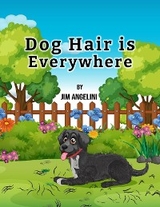 Dog Hair Is Everywhere - Jim Angelini