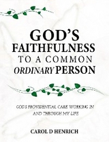 God's Faithfulness to a Common Ordinary Person -  Carol D Henrich
