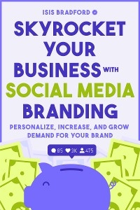 Skyrocket Your Business with Social Media Branding -  Isis Bradford