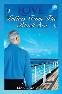 Love Letters from the Black Sea -  Liana Margiva