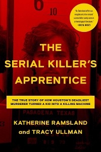 The Serial Killer's Apprentice - Katherine Ramsland, Tracy Ullman