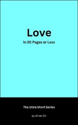 Love in 20 Pages or Less - Brian Oh