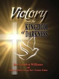Victory Over the Kingdom of Darkness - Gordon Williams